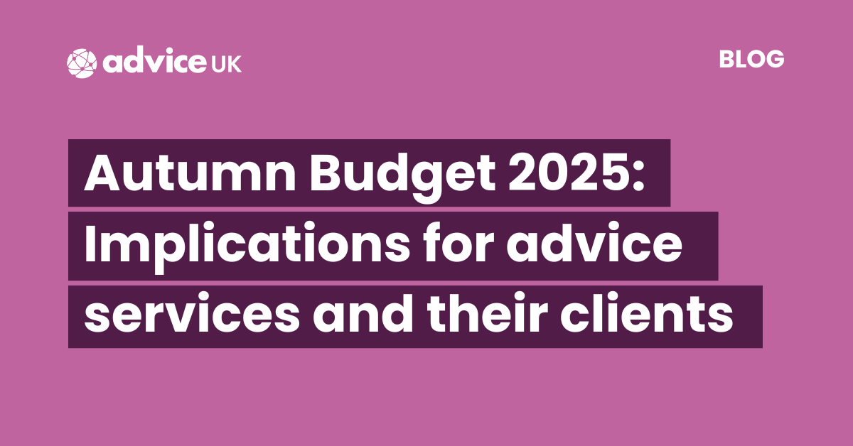Autumn Budget 2025 Implications for advice services and their clients