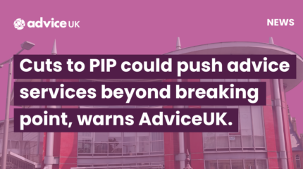Cuts to PIP could push advice services beyond breaking point, warns AdviceUK