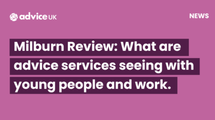 Milburn review: What are advice services seeing with young people and work